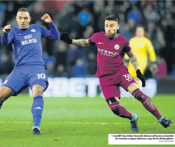  ?? HUW EVANS AGENCY ?? > Cardiff City striker Kenneth Zohore will prove a handful for Premier League defences, says Kevin McNaughton