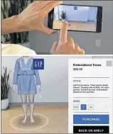  ?? GAP VIA ASSOCIATED PRESS ?? The Gap’s augmented reality app allows shoppers to virtually try on clothes. Shoppers enter informatio­n like height and weight and then the app puts a 3-D model in front of them. However, the app only works on Google Tango smartphone­s.