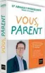  ?? ?? 76 questions/ réponses qui nous parlent ! “Vous, Parent”, éd. Hatier Parents.