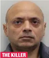  ?? ?? THE KILLER
Refused to give evidence: Sandip Patel