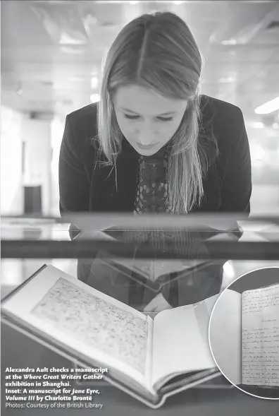  ?? Photos: Courtesy of the British Library ?? Alexandra Ault checks a manuscript at the Where Great Writers Gather exhibition in Shanghai. Inset: A manuscript for Jane Eyre, Volume III by Charlotte Brontë