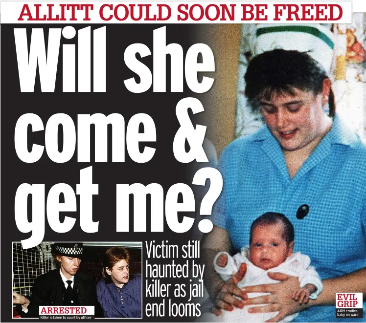  ??  ?? ARRESTED Killer is taken to court by officer
EVIL GRIP Allitt cradles baby on ward