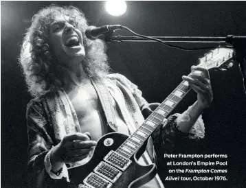  ??  ?? Peter Frampton performs at London’s Empire Pool on the Frampton Comes Alive! tour, October 1976.