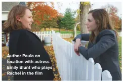  ??  ?? AUTHOR PAULA ON LOCATION WITH ACTRESS EMILY BLUNT WHO PLAYS RACHEL IN THE FILM