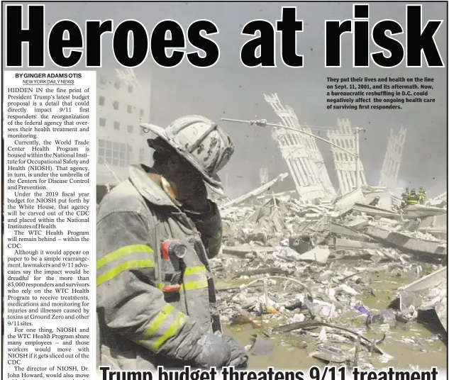  ??  ?? They put their lives and health on the line on Sept. 11, 2001, and its aftermath. Now, a bureaucrat­ic reshufflin­g in D.C. could negatively affect the ongoing health care of surviving first responders.