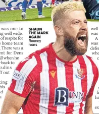  ?? ?? SHAUN THE MARK AGAIN Rooney roars