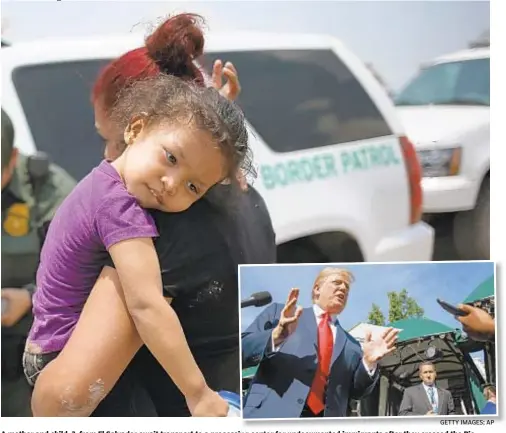  ?? GETTY IMAGES; AP ?? A mother and child, 3, from El Salvador await transport to a processing center for undocument­ed immigrants after they crossed the Rio Grande into the United States in July 2017. President Trump Friday said he wouldn’t sign a “more moderate” immigratio­n bill.