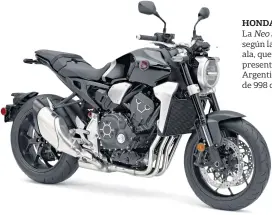  ??  ?? honda CB1000R. La Neo Sports Café, según la marca del ala, que hace su presentaci­ón en la Argentina con motor de 998 cc y 145 CV