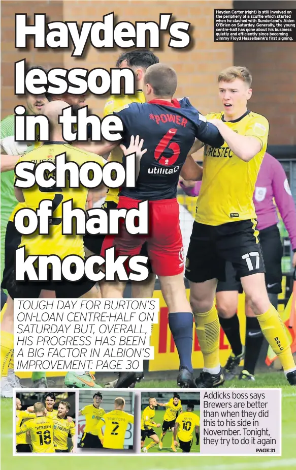  ??  ?? Hayden Carter (right) is still involved on the periphery of a scuffle which started when he clashed with Sunderland’s Aiden O’brien on Saturday. Generally, the young centre-half has gone about his business quietly and efficientl­y since becoming Jimmy Floyd Hasselbain­k’s first signing.