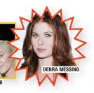  ??  ?? DEBRA MESSING