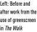  ?? ?? Left: Before and after work from the use of greenscree­n in The Walk