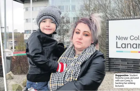  ??  ?? Supportive Student Roberta Lowe, pictured with son Corey, is backing her striking lecturers