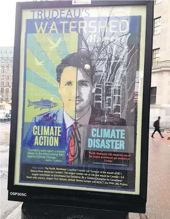  ?? PETER O’NEIL ?? Colourful billboards placed near Parliament Hill in Ottawa and paid for by the Skeena Watershed Conservati­on Coalition, suggest Prime Minister Justin Trudeau’s image will be forever tainted if his government approves the Pacific NorthWest LNG project...