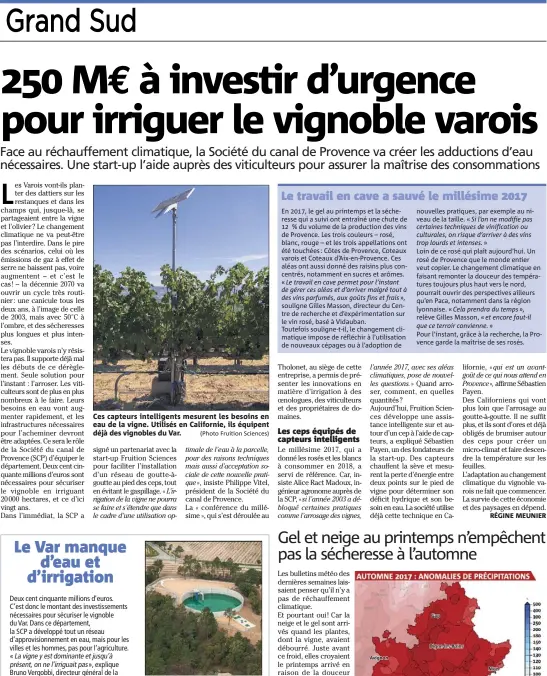  ??  ?? Ces capteurs intelligen­ts mesurent les besoins en eau de la vigne. Utilisés en Californie, ils équipent déjà des vignobles du Var. Les réservoirs de la SCP, comme celui des Beaucas à Sainte-Maxime, sur la liaison Verdon/Saint-Cassien, vont se multiplier.