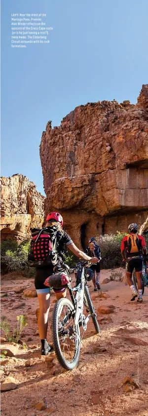  ??  ?? LEFT: Near the crest of the Montagu Pass, Premier Alan Winde reflects on the success of the Cross Cape route (or is he just having a rest?). THIS PAGE: The Cederberg Circuit astounds with its rock formations.