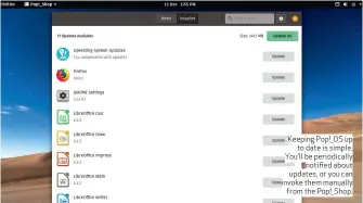  ??  ?? Keeping Pop!_OS up to date is simple. You’ll be periodical­ly notified about updates, or you can invoke them manually from the Pop!_Shop.
