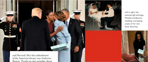  ?? Becoming ?? Left to right: that awkward gift exchange; Michelle and Barack’s wedding; unwrapping copies of her new book,