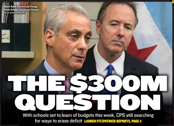  ?? ASHLEE REZIN/ SUN- TIMES FILE ?? Mayor Rahm Emanuel and Chicago Public Schools CEO Forrest Claypool