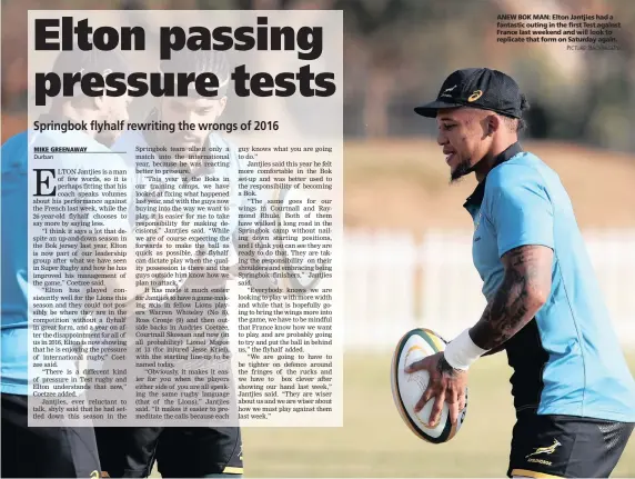  ?? PICTURE: BACKPAGEPI­X ?? ANEW BOK MAN: Elton Jantjies had a fantastic outing in the first Test against France last weekend and will look to replicate that form on Saturday again.