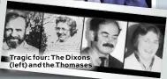  ??  ?? Tragic four: The Dixons (left) and the Thomases