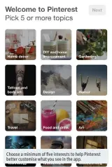  ??  ?? Choose a minimum of five interests to help Pinterest better customise what you see in the app.