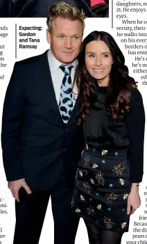  ?? PHOTO: GETTY IMAGES ?? Expecting: Gordon and Tana Ramsay