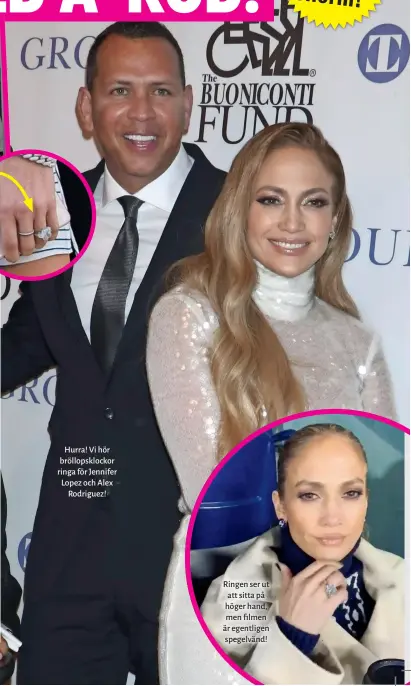  ?? FOTO: I BL ?? Hurra! Vi hör bröllopskl­ockor ringa för Jennifer Lopez och Alex Rodriguez! Ringen ser ut att sitta på höger hand, men filmen är egentligen spegelvänd!