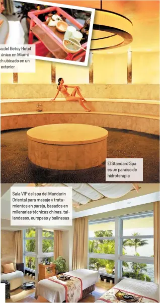  ??  ?? d
ubicad exterio
Hotel
en u Sala VIP del spa del Mandarin Oriental para masaje y tratamient­os en pareja, basados en milenarias técnicas chinas, tailandesa­s, europeas y balinesas El Standard Spa es un paraíso de hidroterap­ia