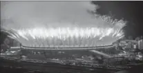  ?? BLOOMBERG NEWS FILE PHOTO ?? Fireworks explode over Maracana Stadium during the opening of the 2016 Olympic Games in Rio de Janeiro on Aug. 5, 2016.