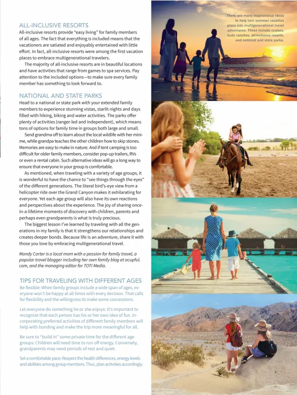  ??  ?? There are many inspiratio­nal ideas to help turn summer vacation plans into multigener­ational travel adventures. These include cruises, dude ranches, all-inclusive resorts, and national and state parks.