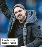  ?? ?? Leeds boss Daniel Farke