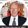  ??  ?? Sir Clive Sinclair in 1987