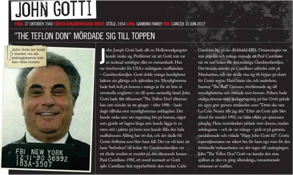  ??  ?? John Gotti ler brett i visshet om att anklagelse­rna inte kan fälla honom