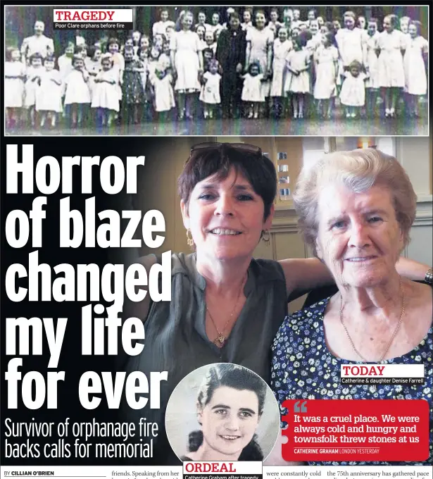  ??  ?? TRAGEDY Poor Clare orphans before fire ORDEAL Catherine Graham after tragedy TODAY Catherine & daughter Denise Farrell