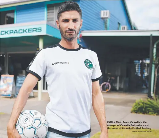  ?? Picture: BRENDAN RADKE ?? FAMILY MAN: Zenon Caravella is the manager of Caravella Backpacker­s and the owner of Caravella Football Academy.