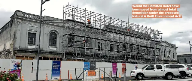  ?? ?? Would the Hamilton Hotel have been saved from almost total demolition under the proposed Natural & Built Environmen­t Act?