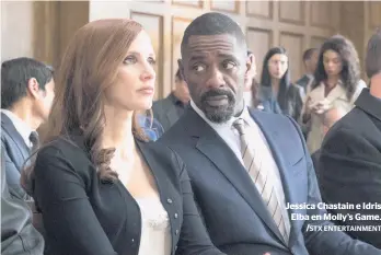  ?? /STX ENTERTAINM­ENT ?? Jessica Chastain e Idris
Elba en Molly’s Game.