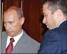  ??  ?? Friends: Putin and Abramovich