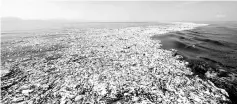  ??  ?? More than a million tonnes of plastics enter the oceans every year, much of which has accumulate­d in five giant garbage patches around the planet.