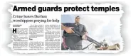  ??  ?? GIVE PRAISE… AND PASS THE AMMUNITION: How The Independen­t on Saturday reported on armed guards at temples last week.