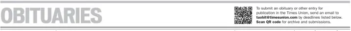  ??  ?? To submit an obituary or other entry for publicatio­n in the Times Union, send an email to by deadlines listed below. for archive and submission­s.