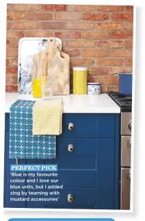  ??  ?? perfect pick ‘Blue is my favourite colour and i love our blue units, but i added zing by teaming with mustard accessorie­s’