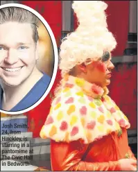  ??  ?? Josh Smith, 24, from Hinckley, is starring in a pantomime at The Civic Hall in Bedworth