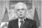  ?? Fabio Frustaci/ANSA via AP ?? ■ Italian President Sergio Mattarella addresses the media Sunday after meeting Italy’s premier-designate Giuseppe Conte in Rome. Mattarella said he refused to approve populist leaders’ choice of an economy minister who has expressed anti-euro views...