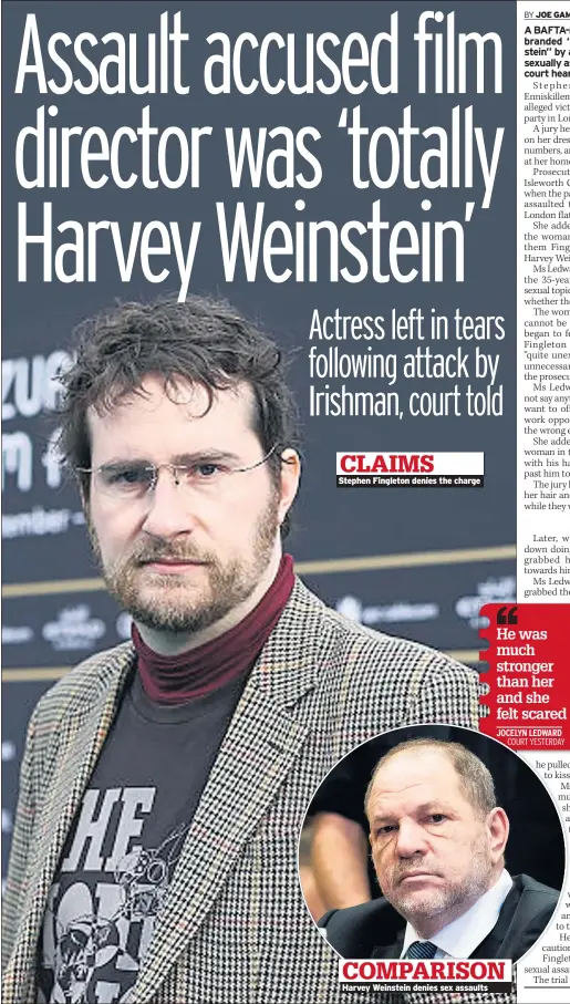  ??  ?? Stephen Fingleton denies the charge Harvey Weinstein denies sex assaults