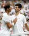  ?? NIC BOTHMA VIA AP ?? Novak Djokovic, right, meets Rafael Nadal at the net after defeating him in the men’s singles semifinal on Saturday.