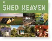  ??  ?? SHED HEAVEN by Anna Groves Pavilion Books, £9.99
ISBN 9781911657­019
