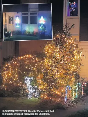  ??  ?? LOCKDOWN FESTIVITIE­S: Mandie Walters-mitchell and family swapped Halloween for Christmas.