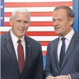  ?? THIERRY CHARLIER, AFP/ GETTY IMAGES ?? Vice President Mike Pence, left, speaks with European Council head Donald Tusk in Brussels on Monday.