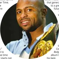  ??  ?? KING OF THE WORLD: There was a time in the not too distant past when Roy Jones Jnr seemed unbeatable